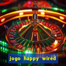 jogo happy wired paga mesmo